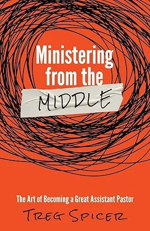 Book cover: Ministering from the Middle by Dr. Treg Spicer